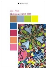 Questo è il mio stile. E-book. Formato EPUB ebook