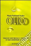 Olio. Viaggio esistenziale e spirituale di una Sannyasin di Osho. E-book. Formato EPUB ebook di Maria Pashianti Scalzo