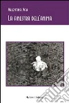 La finestra dell'anima. E-book. Formato Mobipocket ebook di Valentina Pau