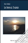 La duplice essenza. E-book. Formato EPUB ebook di Kimera Elias