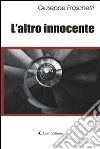 L' altro innocente. E-book. Formato EPUB ebook di Giuseppe Fraschetti
