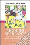 Bigodini sparlanti quello che in un salone si dice, ma che il vostro parrucchiere non dice. E-book. Formato EPUB ebook di Antonella Musardo