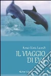 Il viaggio di Eva. E-book. Formato Mobipocket ebook di Renata M. Lucarelli