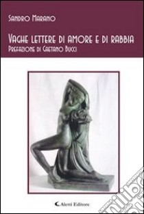 Vaghe lettere di amore e di rabbia. E-book. Formato EPUB ebook di Sandro Marano