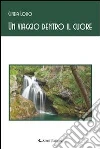 Un viaggio dentro il cuore. E-book. Formato Mobipocket ebook di Cinzia Losio