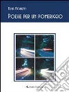 Poesia per un pomeriggio. E-book. Formato EPUB ebook di Elisa Moretti