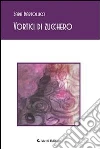 Vortici di zucchero. E-book. Formato EPUB ebook di Sara Bartolucci