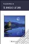 Al risveglio la luna. E-book. Formato Mobipocket ebook