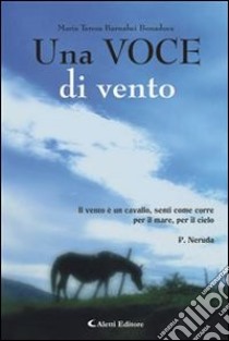 Una voce di vento. E-book. Formato Mobipocket ebook di Maria Teresa Barnabei Bonaduce