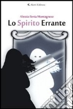 Lo spirito errante. E-book. Formato Mobipocket ebook