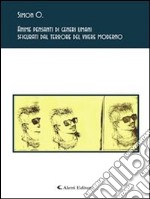 Anime pensanti di generi umani sfigurati dal terrore del vivere moderno. E-book. Formato Mobipocket ebook