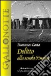 Delitto alla Scuola d’Inglese. E-book. Formato Mobipocket ebook di Francesco Costa