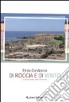 Di roccia e di vento. E-book. Formato EPUB ebook di Enzo Cordasco