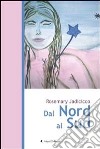 Dal nord al sud. E-book. Formato Mobipocket ebook di Rosemary Jadicicco