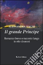 Il grande principe. E-book. Formato Mobipocket ebook