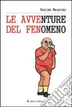 Le avventure del fenomeno. E-book. Formato Mobipocket ebook