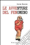 Le avventure del fenomeno. E-book. Formato Mobipocket ebook di Decimo Massimo