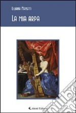 La mia arpa. E-book. Formato Mobipocket ebook