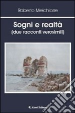 Sogni e realtà (due racconti verosimili). E-book. Formato Mobipocket ebook