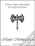 Làbrys-Opus Hybridum de Labyrinthismo. E-book. Formato Mobipocket ebook