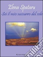 Sei il mio sussurro del sole. E-book. Formato Mobipocket ebook