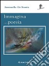 Immagina ...poesia. E-book. Formato EPUB ebook