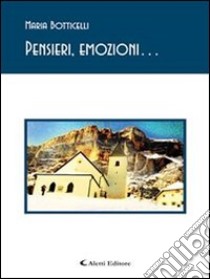 Pensieri, emozioni.... E-book. Formato EPUB ebook di Maria Botticelli