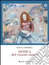 Monica - del vissuto amore -. E-book. Formato EPUB ebook