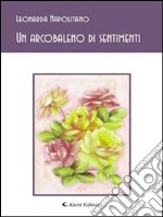 Un arcobaleno di sentimenti. E-book. Formato EPUB ebook