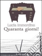 Quaranta giorni!. E-book. Formato EPUB ebook