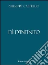 Dì d'infinito. E-book. Formato EPUB ebook di Giuseppe Cappello