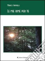 Le mie rime per te. E-book. Formato EPUB ebook