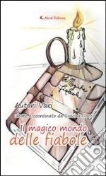 Il magico mondo delle fiabole. E-book. Formato EPUB ebook