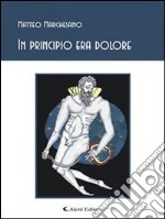 In principio era dolore. E-book. Formato Mobipocket ebook