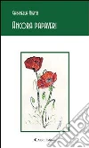 Ancora papaveri. E-book. Formato EPUB ebook di Gabriella Rienzi