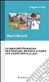 Le ragioni dell’affermazione dello sport oggi, attraverso un’analisi della società contemporanea. E-book. Formato Mobipocket ebook di Mauro Masotti