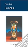 La clessidra. E-book. Formato EPUB ebook di Paola Arcuri