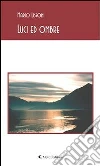Luci ed ombre. E-book. Formato EPUB ebook di Mario Lissoni