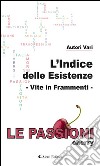 L’Indice delle Esistenze - Vite in Frammenti - Le Passioni - cherry. E-book. Formato EPUB ebook