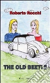 The old beetle. E-book. Formato EPUB ebook di Roberto Rocchi