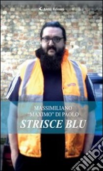 Strisce blu. E-book. Formato Mobipocket ebook di Massimiliano “Maximo” Di Paolo