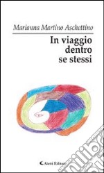 In viaggio dentro se stessi. E-book. Formato Mobipocket ebook