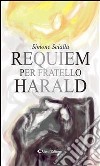 Requiem per fratello Harald. E-book. Formato Mobipocket ebook