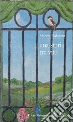 Una storia tre vite. E-book. Formato Mobipocket ebook