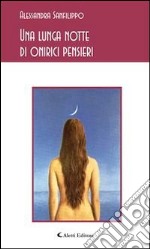 Una lunga notte di onirici pensieri. E-book. Formato Mobipocket