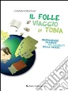 Il folle viaggio di Tobia. E-book. Formato EPUB ebook