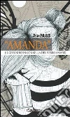 «Amanda» (il gerundio in gonella del verbo amare). E-book. Formato Mobipocket ebook di Sara Gabrieli