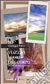 Viaggio fuori dal corpo (ricordi, racconti, pensieri). E-book. Formato Mobipocket ebook di Giuseppe Parisi