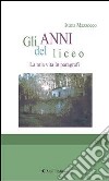 Gli anni del liceo - La mia vita in paragrafi. E-book. Formato Mobipocket ebook