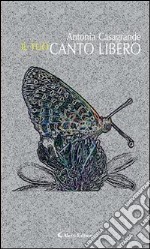 Il tuo canto libero. E-book. Formato Mobipocket ebook